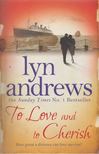 Lyn Andrews - To Love and to Cherish [antikvár]