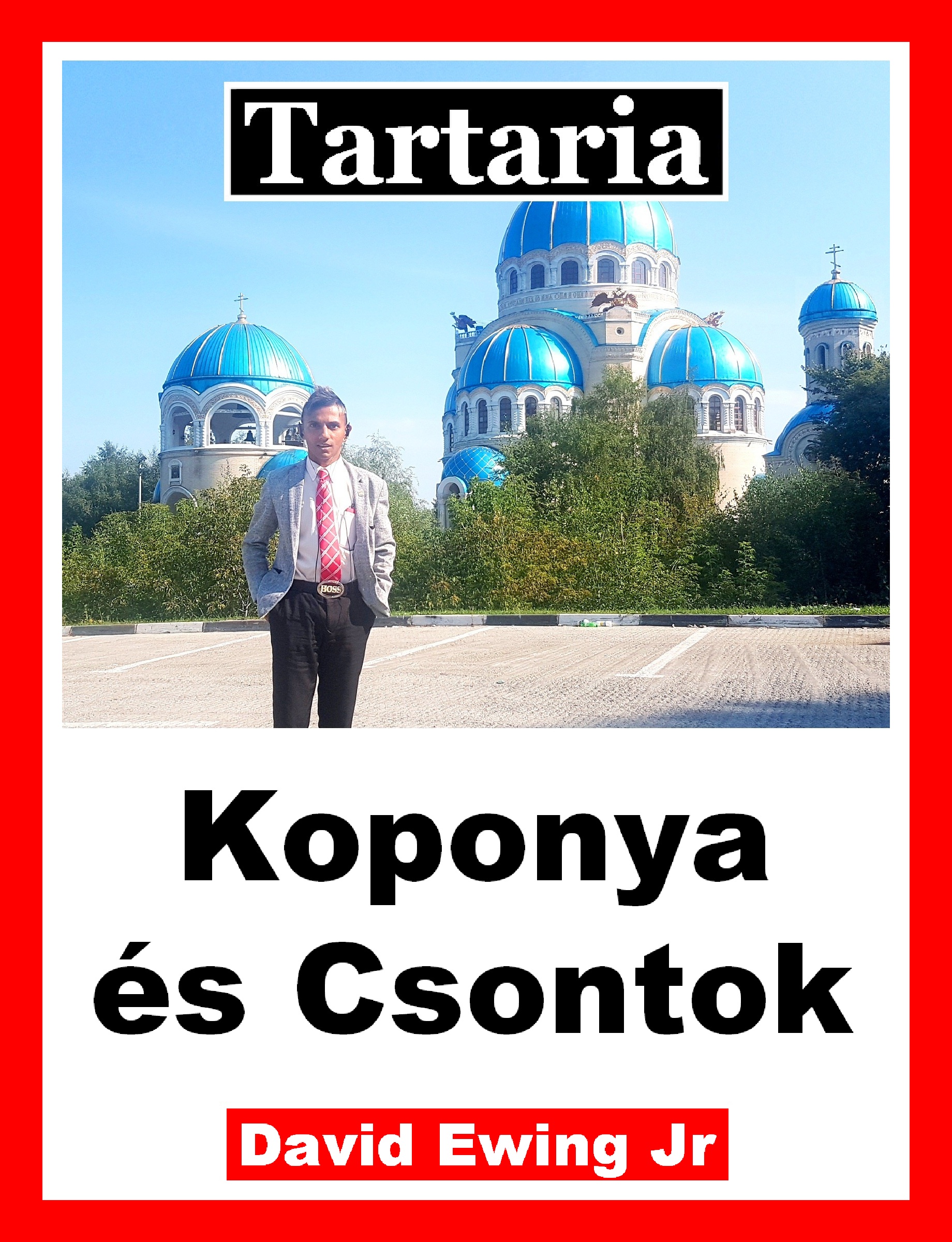 Ewing Jr David - Tartaria - Koponya és Csontok [eKönyv: epub, mobi]