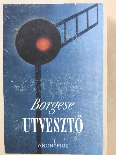 Giuseppe Antonio Borgese - Utvesztő [antikvár]