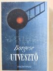 Giuseppe Antonio Borgese - Utvesztő [antikvár]