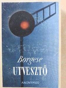 Giuseppe Antonio Borgese - Utvesztő [antikvár]