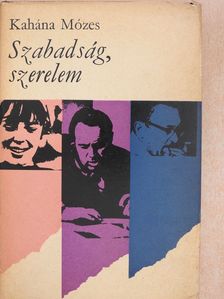 Kahána Mózes - Szabadság, szerelem (dedikált példány) [antikvár]