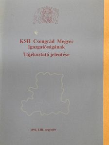 Donkáné Verebes Éva - KSH Csongrád Megyei Igazgatóságának Tájékoztató jelentése 1994. I-III. negyedév [antikvár]