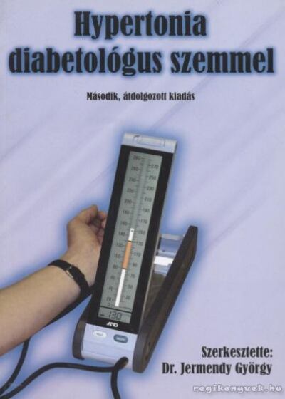 Jermendy György dr. - Hypertonia diabetológus szemmel [antikvár]
