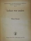 Hanák Tibor - Lukács war anders [antikvár]