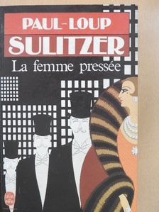 Paul-Loup Sulitzer - La Femme pressée [antikvár]