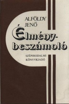 ALFÖLDY JENŐ - Élménybeszámoló [antikvár]