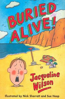 Jacqueline Wilson - Buried Alive! [antikvár]