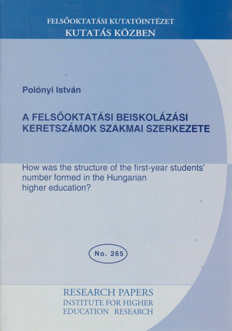 Polónyi István - A felsőoktatási beiskolázási keretszámok szakmai szerkezete [antikvár]