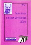 Strauss, Thomas - A modern művészetről - utólag [antikvár]