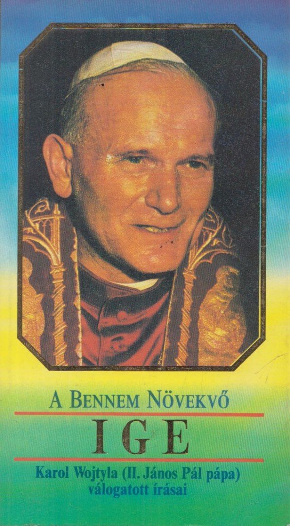 A bennem növekvő ige [antikvár]