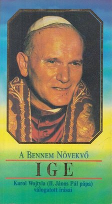 A bennem növekvő ige [antikvár]
