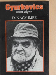 D. Nagy Imre - Gyurkovics mint olyan [antikvár]