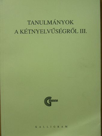 Hurka Katalin - Tanulmányok a kétnyelvűségről III. [antikvár]