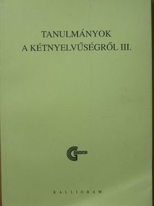 Hurka Katalin - Tanulmányok a kétnyelvűségről III. [antikvár]