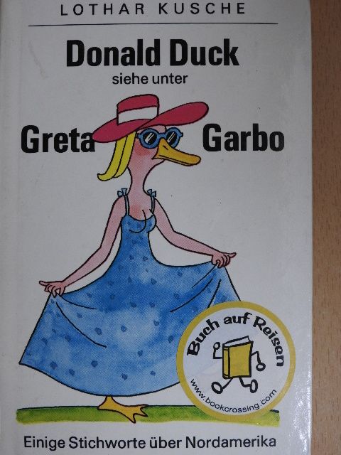 Lothar Kusche - Donald Duck siehe unter Greta Garbo [antikvár]