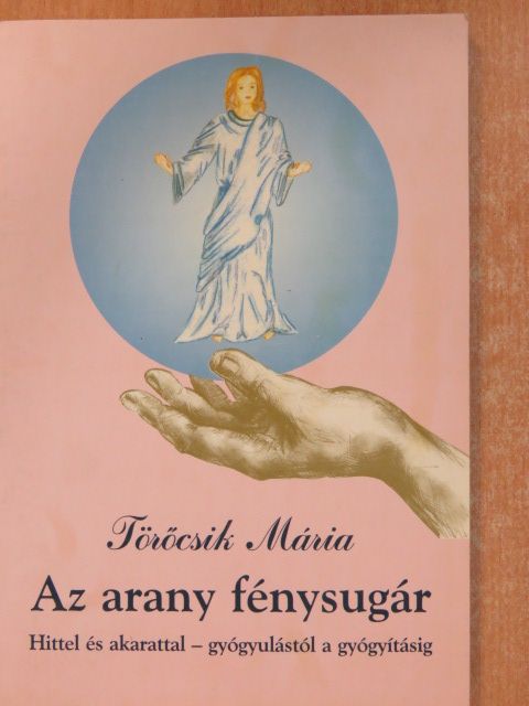 Törőcsik Mária - Az arany fénysugár (dedikált példány) [antikvár]