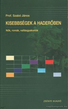 Prof. Szabó János - Kisebbségek a haderőben [antikvár]