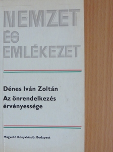 Dénes Iván Zoltán - Az önrendelkezés érvényessége [antikvár]