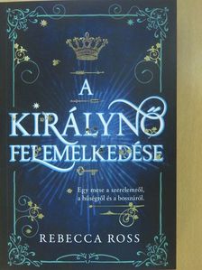 Rebecca Ross - A királynő felemelkedése [antikvár]