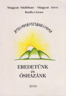 RADICS GÉZA - Eredetünk és őshazánk [antikvár]