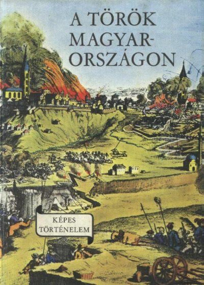 LENGYEL BALÁZS - A török Magyarországon [antikvár]