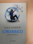 Ally Condie - Crossed - Összefonódva [antikvár]