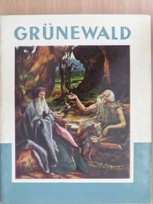 Kampis Antal - Grünewald Mathis Neithart Gothart [antikvár]