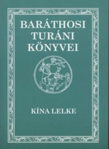 Baráthosi-Balogh Benedek - Kína lelke [antikvár]