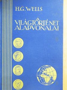 H. G. Wells - A világtörténet alapvonalai [antikvár]