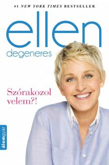 Ellen DeGeneres - Szórakozol velem?! [antikvár]