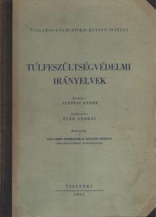 Szepesi Endre - Túlfeszültségvédelmi irányelvek [antikvár]