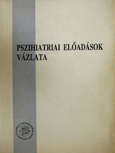 Dr. Aszalós Zsuzsa - Pszihiatriai előadások vázlata [antikvár]