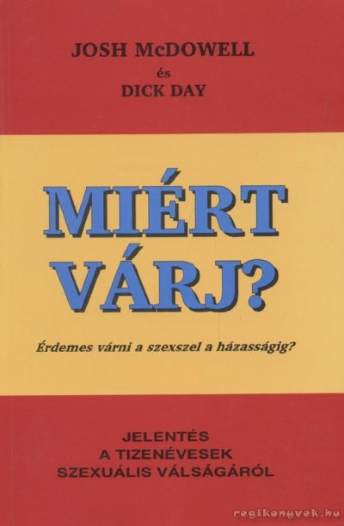 McDowell, Josh, Day, Dick - Miért várj? [antikvár]