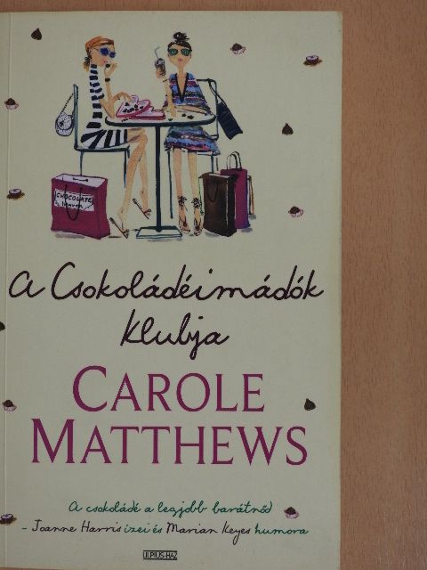 Carole Matthews - A Csokoládéimádók Klubja [antikvár]