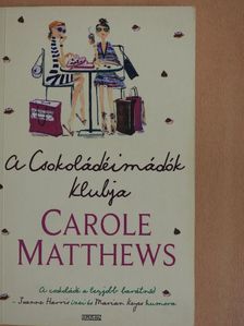 Carole Matthews - A Csokoládéimádók Klubja [antikvár]