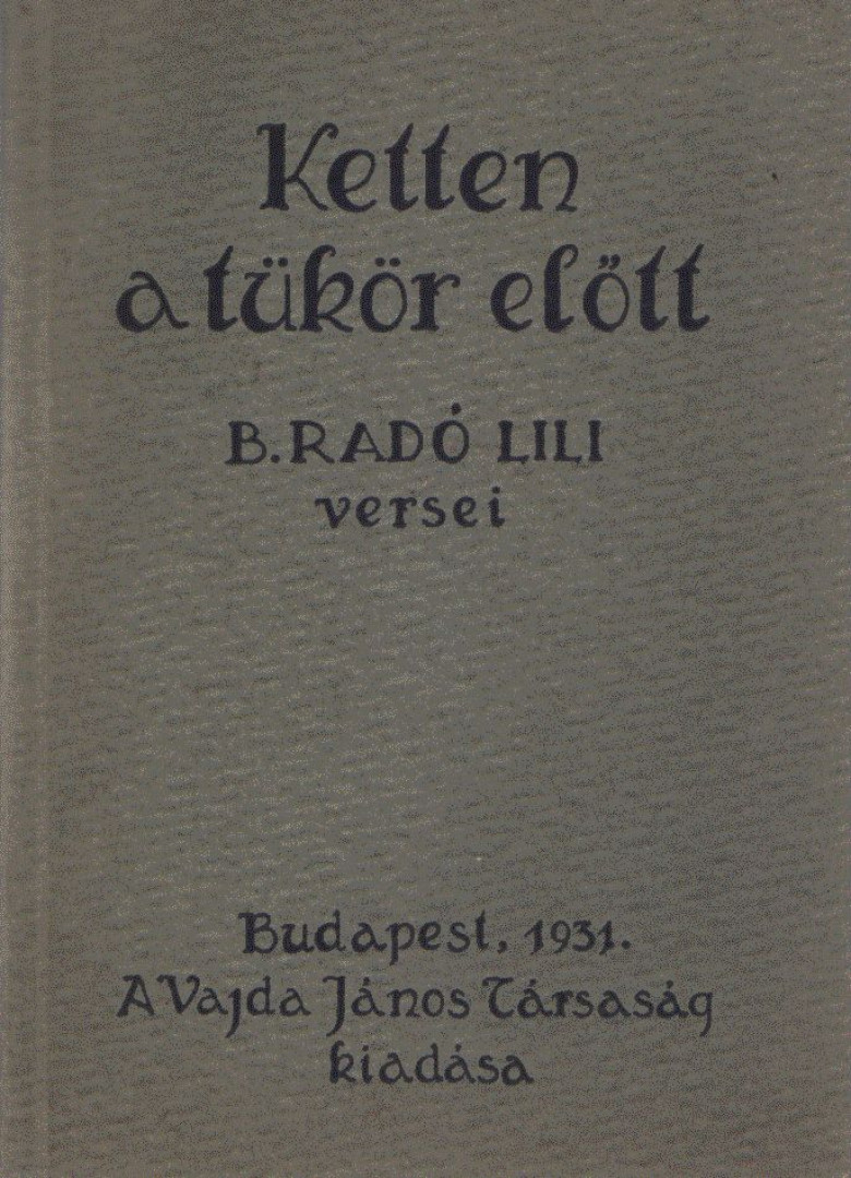 B. Radó Lili - Ketten a tükör előtt [antikvár]