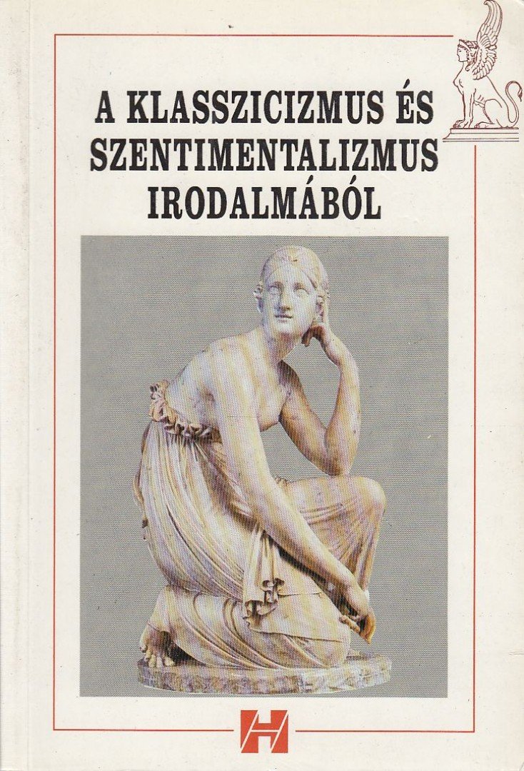 Burgyán Attila (összeáll.) - A klasszicizmus és szentimentalizmus irodalmából [antikvár]