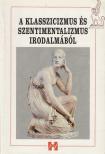 Burgyán Attila (összeáll.) - A klasszicizmus és szentimentalizmus irodalmából [antikvár]