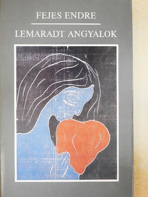 Fejes Endre - Lemaradt angyalok [antikvár]