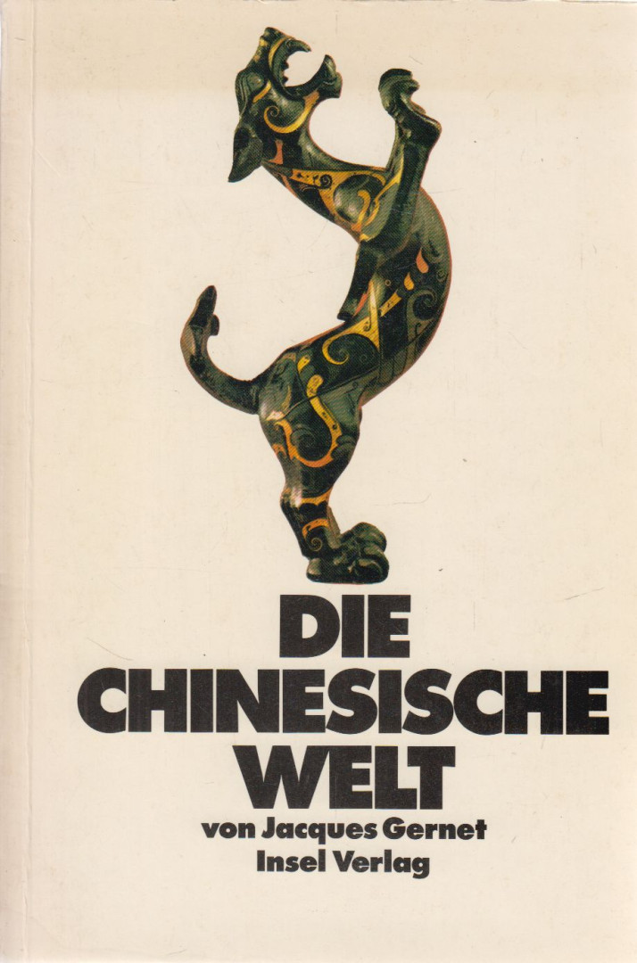 Jacques Gernet - Die chinesische Welt [antikvár]