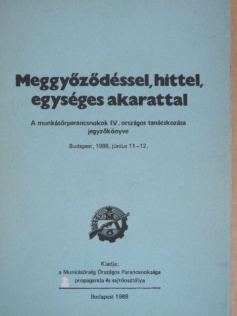 Balatoni István - Meggyőződéssel, hittel, egységes akarattal [antikvár]