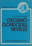 VELKEY LÁSZLÓ - Csecsemőgondozás, nevelés [antikvár]