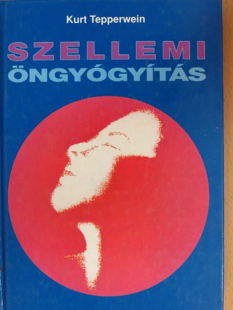 Kurt Tepperwein - Szellemi öngyógyítás [antikvár]