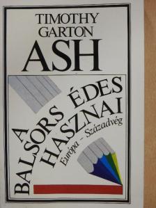 Timothy Garton Ash - A balsors édes hasznai [antikvár]