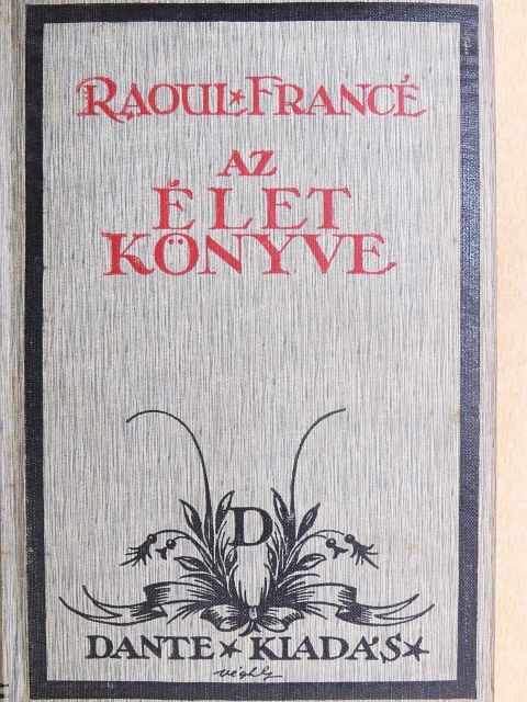 Raoul H. Francé - Az élet könyve [antikvár]