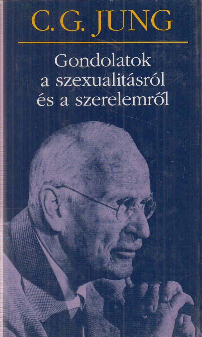 Carl Gustav Jung - Gondolatok a szexualitásról és a szerelemről [antikvár]
