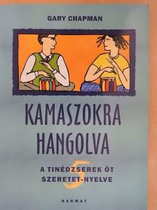 Gary Chapman - Kamaszokra hangolva [antikvár]
