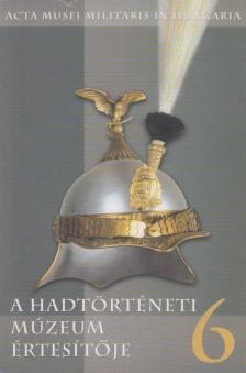 Hausner Gábor - A hadtörténeti múzeum értesítője 6. [antikvár]