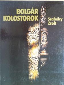 Juhász Péter - Bolgár kolostorok [antikvár]